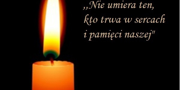 zapalona świeca i napis: nie umiera ten kto trwa w sercach i pamięci naszej