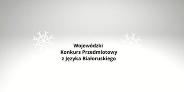 Wojewódzki Konkurs Przedmiotowy
z Języka Białoruskiego